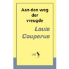 Aan den weg der vreugde door Louis Couperus