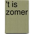 't is zomer