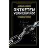Ontketen vernieuwing! door Arend Ardon