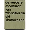 De verdere avonturen van Winnetou en Old Shatterhand door Karl May
