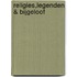 Religies,Legenden & Bijgeloof
