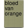 Bloed van Orange door Bor Klots