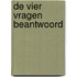 De Vier Vragen Beantwoord