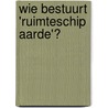 Wie bestuurt 'ruimteschip aarde'? by Piet Smolders
