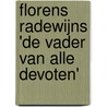 Florens Radewijns 'de vader van alle devoten' by C.M. Hogenstijn