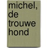 Michel, de trouwe hond door Ypeb