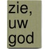 Zie, uw God