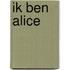 Ik ben Alice