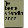 'Je beste vriendin Anne' by Jacqueline van Maarsen