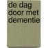 De dag door met dementie