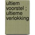 Ultiem voorstel ; Ultieme verlokking