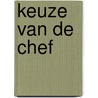 Keuze van de chef by Cat Schield