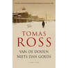 Van de doden niets dan goeds door Tomas Ross