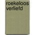 Roekeloos verliefd