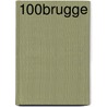 100% Brugge by Ann Welvaert