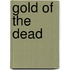 Gold of the Dead