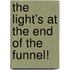 The light’s at the end of the funnel!
