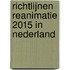 Richtlijnen reanimatie 2015 in Nederland