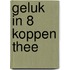 Geluk in 8 koppen thee