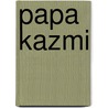 Papa Kazmi by Sheraz Kazmi