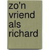 Zo'n vriend als Richard door Ineke Baron