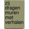 Zij dragen muren met verhalen by Romijn