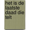 Het is de laatste daad die telt by Mark Tijsmans
