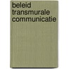 Beleid transmurale communicatie by E. Gerritsen-Boersen