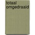 Totaal omgedraaid