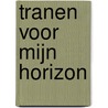 Tranen voor mijn horizon door Gail Eijk