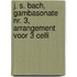 J. S. Bach, Gambasonate nr. 3, arrangement voor 3 celli
