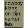 Cowboy Klaas en zijn varken Lies by Unknown