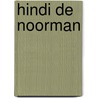 Hindi de Noorman by Kitty Nooy