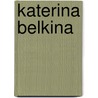 Katerina Belkina door Marike van der Knaap