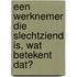 Een werknemer die slechtziend is, wat betekent dat?