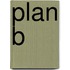 Plan B