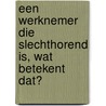 Een werknemer die slechthorend is, wat betekent dat? door Sascha Rasquin