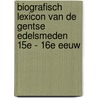 Biografisch lexicon van de Gentse edelsmeden 15e - 16e eeuw door Jean-Jacques van Ormelingen