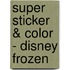 Super sticker & color - disney frozen