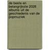 De beste en belangrijkste 2028 albums uit de geschiedenis van de popmuziek door Walter Joosse