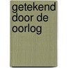 Getekend door de oorlog by Nancy Walburg