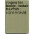 Volgens het boekje ; Brutale buurman ; Stand-in bruid