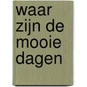 Waar zijn de mooie dagen by Tefenkgi