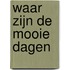 Waar zijn de mooie dagen