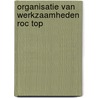 Organisatie van werkzaamheden ROC TOP by Unknown