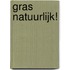 Gras Natuurlijk!