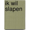 Ik wil slapen by Harriet Griffey