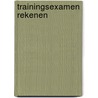 Trainingsexamen rekenen by Unknown