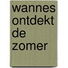 Wannes ontdekt de zomer by Unknown