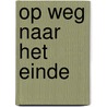Op weg naar het einde door W.H. Velema